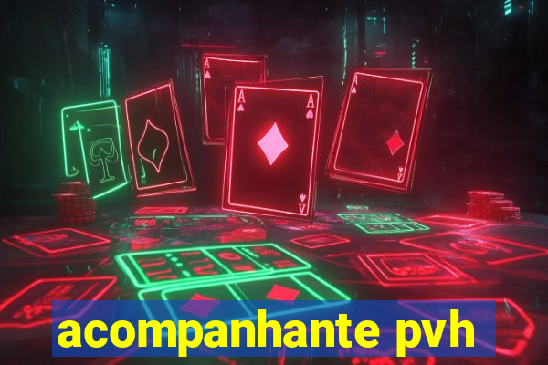 acompanhante pvh